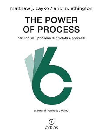 the power of process per uno sviluppo lean di prodotti e processi 1st edition matthew j zayko ,eric m