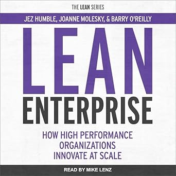 lean enterprise how high performance organizations innovate at scale unabridged edition barry o'reilly ,jez