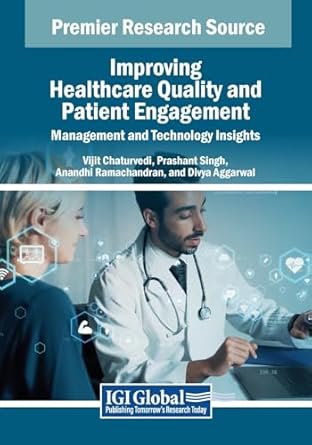 improving healthcare quality and patient engagement management and technology insights 1st edition vijit
