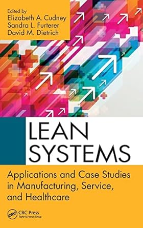 Lean Systems Applications And Case Studies In Manufacturing Service And Healthcare