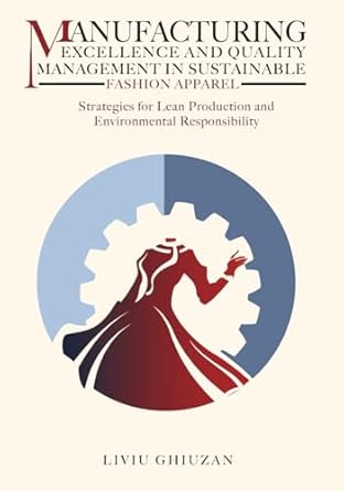 manufacturing excellence and quality management in sustainable fashion apparel strategies for lean production