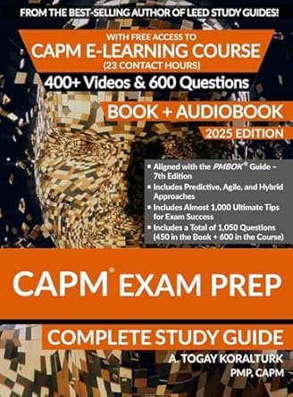 capm exam prep complete study guide with free access to capm e learning course 1st edition a togay koralturk