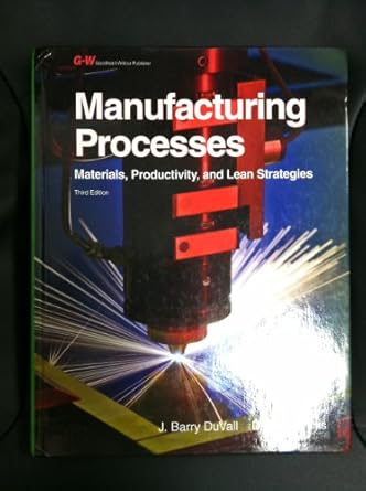 manufacturing processes materials productivity and lean strategies 1st edition j barry duvall ,david r hillis