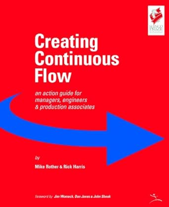 creating continuous flow an action guide for managers engineers and production associates 1st edition mike