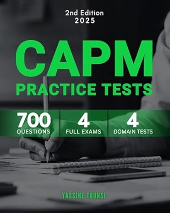 capm mock practice tests capm exam prep with 700 questions covering all domains project management