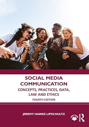 social media communication concepts practices data law and ethics 1st edition jeremy harris lipschultz