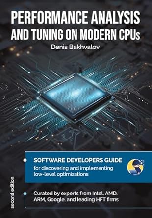 performance analysis and tuning on modern cpus learn to write fast software like a pro 1st edition denis