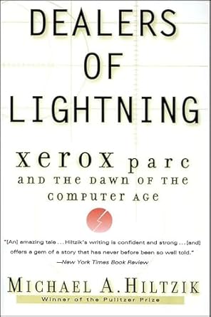 dealers of lightning xerox parc and the dawn of the computer age 1st edition michael a hiltzik b0029pbvca