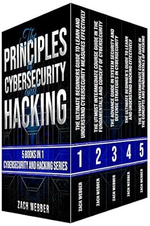 the principles of cybersecurity and hacking 5 books in 1 cybersecurity and hacking series 1st edition zach