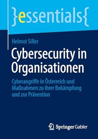 cybersecurity in organisationen cyberangriffe in osterreich und massnahmen zu ihrer bekampfung und zur