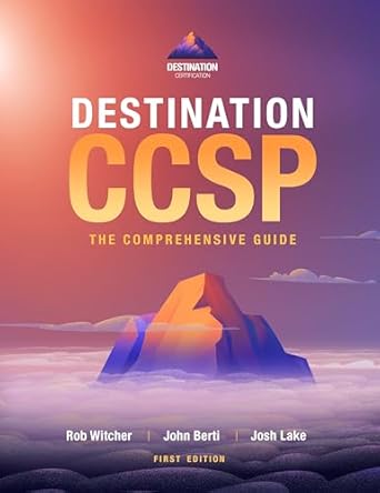 destination ccsp the comprehensive guide 1st edition rob witcher ,john berti ,josh lake b0btlcjv9c.,