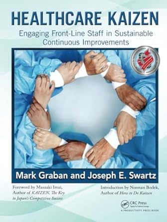 healthcare kaizen 1st edition mark graban ,joseph e swartz 1138431834, 978-1138431836