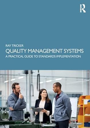 quality management systems a practical guide to standards implementation 1st edition ray tricker 0367223538,