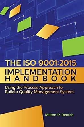 the iso 9001 2015 implementation handbook using the process approach to build a quality management system 1st