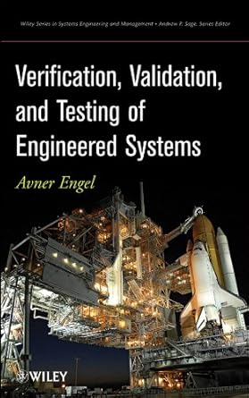verification validation and testing of engineered systems 1st edition avner engel b003vmzfzo, 978-0470527511