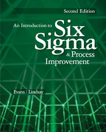 an introduction to six sigma and process improvement 002nd edition james r evans ,william m lindsay