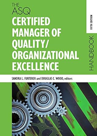 the asq certified manager of quality/organizational excellence handbook 5th edition douglas c wood ,sandra l