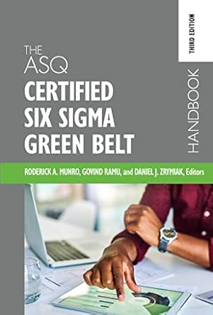 the asq certified six sigma green belt handbook 3rd edition roderick a munro ,govindarajan ramu ,daniel j