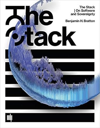 the stack on software and sovereignty 1st edition benjamin h bratton b08bt3rfgp