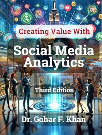 creating value with social media analytics 1st edition dr gohar f khan b0d3jsq7r6, 979-8325038679