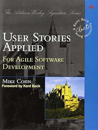 user stories applied for agile software development 1st edition mike cohn 0321205685, 978-0321205681