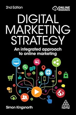 digital marketing strategy an integrated approach to online marketing 2nd edition simon kingsnorth