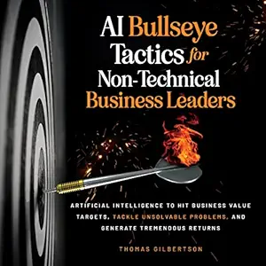 ai bullseye tactics for non technical business leaders artificial intelligence to hit business value targets