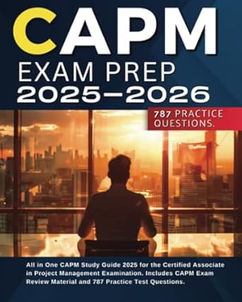 capm exam prep 2025 2026 all in one capm study guide 2025 for the certified associate in project management
