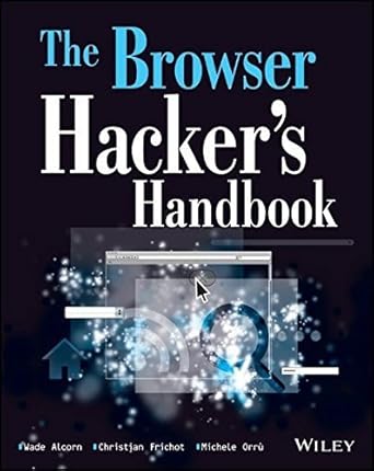 the browser hackers handbook by wade alcorn 1st edition  b01fgkypm2