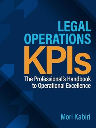 legal operations kpis the professionals handbook to operational excellence 1st edition mori kabiri ,hugh