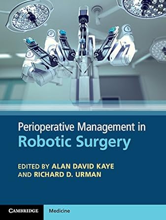 perioperative management in robotic surgery 1st edition alan david kaye ,richard d urman b002fzbakc,