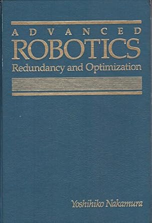 advanced robotics redundancy and optimization 1st edition yoshihiko nakamura 0201151987, 978-0201151985