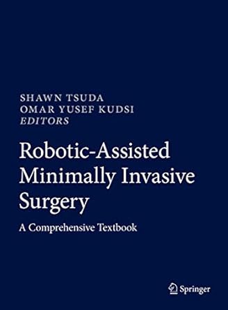 robotic assisted minimally invasive surgery a comprehensive textbook 1st edition shawn tsuda ,omar yusef