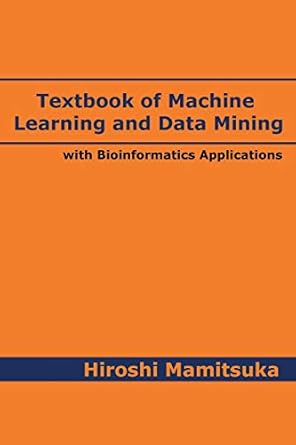 textbook of machine learning and data mining with bioinformatics applications 1st edition hiroshi mamitsuka