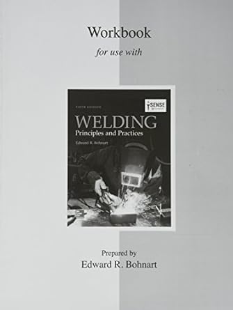 student workbook for welding principles and practices 1st edition joseph a ciaramitaro 125986989x,