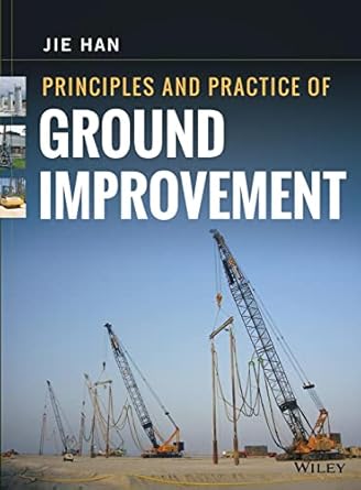 principles and practice of ground improvement 1st edition jie han 1118259912, 978-1118259917