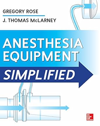 anesthesia equipment simplified 1st edition gregory rose ,j thomas mclarney b00jh2d8jc, 978-0071805186