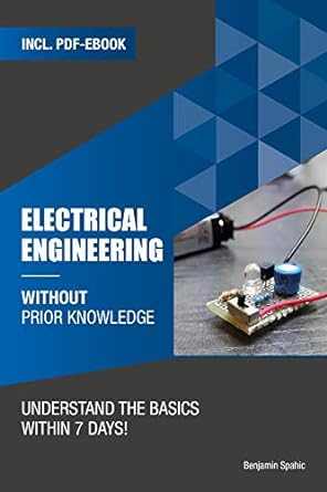 electrical engineering without prior knowledge understand the basics within 7 days 1st edition benjamin