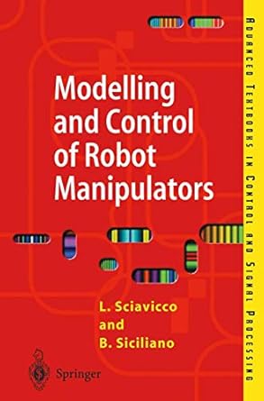 modelling and control of robot manipulators 1st edition lorenzo sciavicco ,bruno siciliano 1852332212,