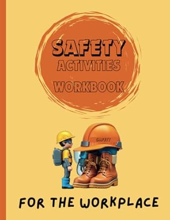 safety activity workbook for the workplace helping to develop a safety culture in the workplace 1st edition