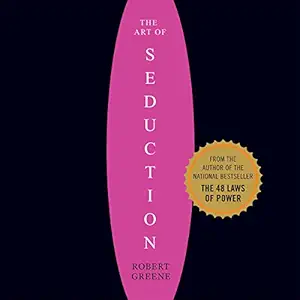 the art of seduction an indispensible primer on the ultimate form of power 1st edition robert greene ,jeff