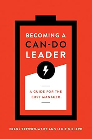becoming a can do leader a guide for the busy manager 1st edition frank satterthwaite ,jamie millard