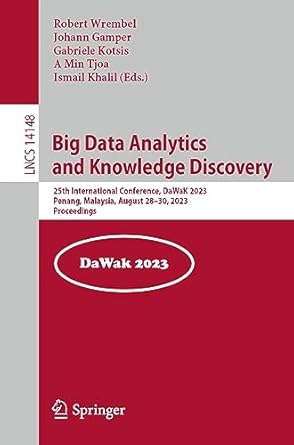 big data analytics and knowledge discovery 25th international conference dawak 2023 penang malaysia august 28