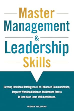 master management and leadership skills develop emotional intelligence for enhanced communication improve