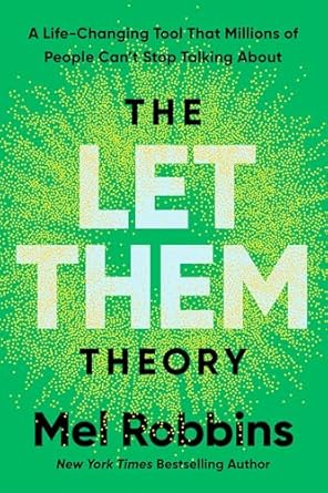 the let them theory a life changing tool that millions of people cant stop talking about 1st edition mel