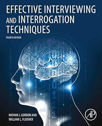 effective interviewing and interrogation techniques 1st edition nathan j gordon ,william l fleisher