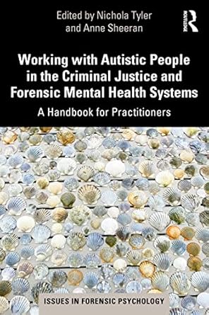 working with autistic people in the criminal justice and forensic mental health systems 1st edition nichola