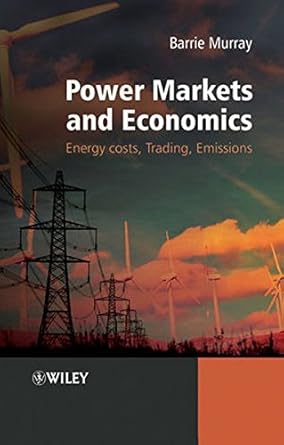 power markets and economics energy costs trading emissions 1st edition barrie murray b001hp66r8
