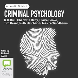criminal psychology an audio guide 1st edition r h bull ,richard aspel ,charlotte bilby ,claire cooke
