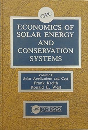 economics of solar energy and conservation systems vol 2 solar applications and cost 1st edition frank kreith